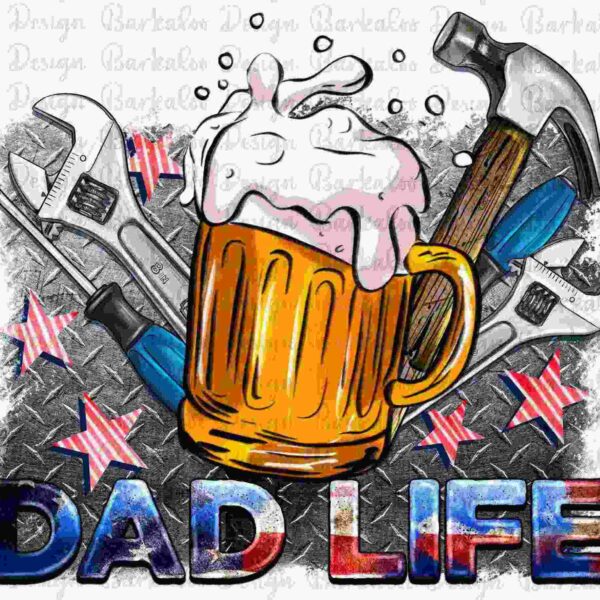 Image of a frothy beer mug, various tools like wrenches and a hammer, and the text "DAD LIFE" with a background featuring stars and diamond plate design.