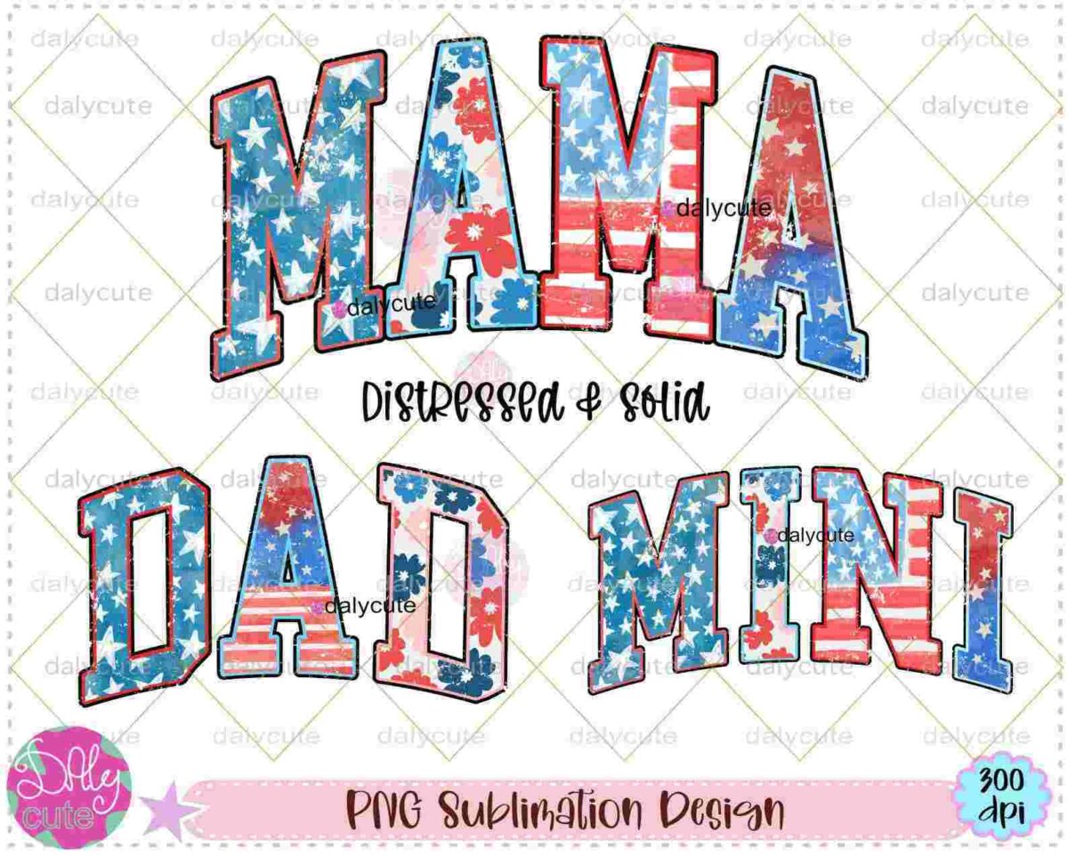 MAMA, DAD, and MINI text in red, white, and blue star patterns with 'Distressed & Solid' above, and 'PNG Sublimation Design' below.