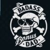 A skull wearing sunglasses with two crossed bones and a banner that reads "Badass Bonus Dad," displayed in SVG and PNG file format.