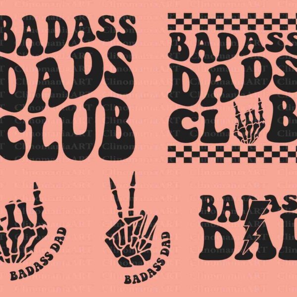 Various designs with the text "Badass Dads Club" and "Badass Dad" in bold, stylized fonts, accompanied by skeletal hand graphics showing different gestures.