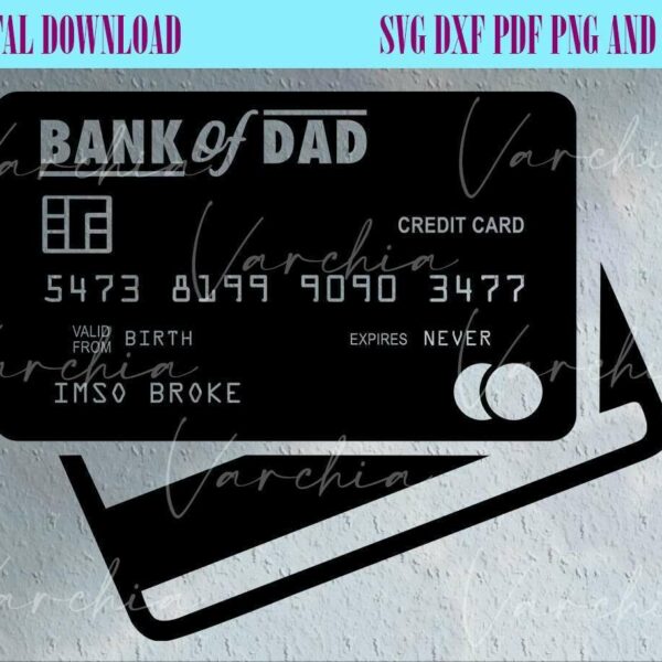 A graphic design of a black credit card labeled "Bank of Dad" with humorous details like the cardholder's name "IMSO BROKE." The text surrounding the image promotes it as a digital download available in formats such as SVG, DXF, PDF, PNG, and more.