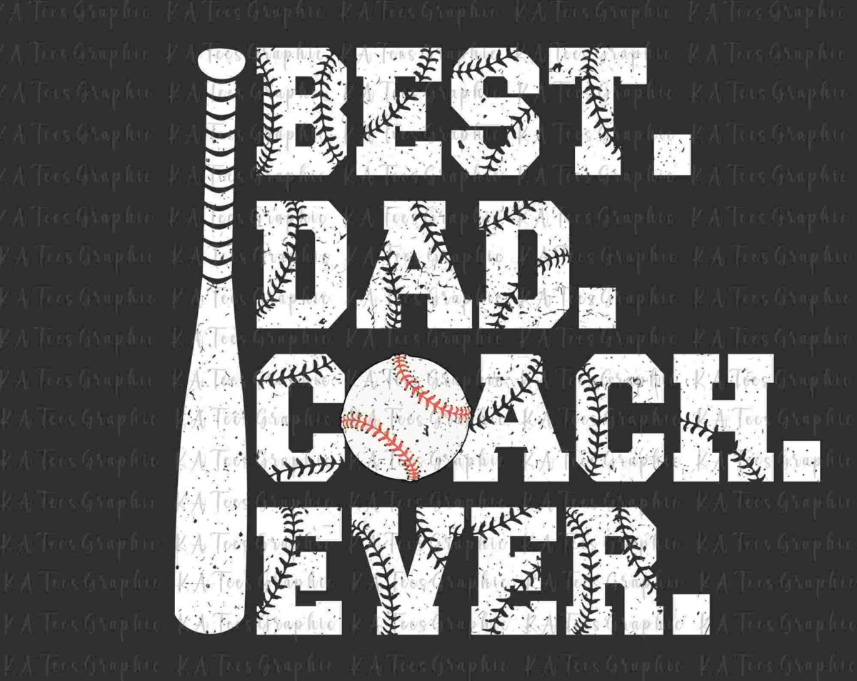 Alt Text: Text saying "BEST. DAD. COACH. EVER." with a baseball bat and a baseball integrated into the design.