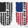 Two American flag designs with the words "BEST DAD EVER" vertically on them. The first flag is black and white; the second flag has a blue upper section and red stripes. The text is black.