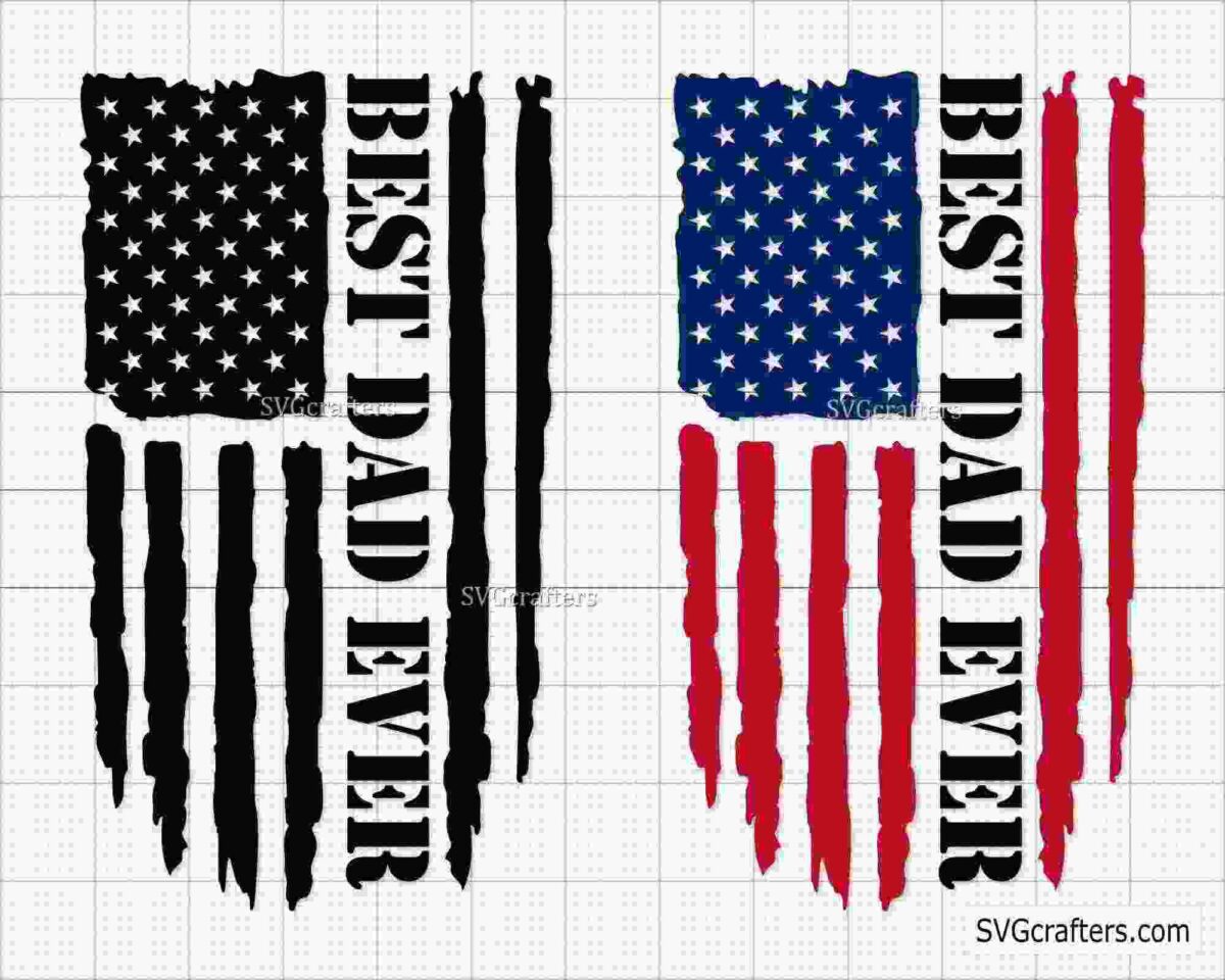 Two American flag designs with the words "BEST DAD EVER" vertically on them. The first flag is black and white; the second flag has a blue upper section and red stripes. The text is black.