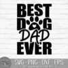 Text reads "BEST DOG DAD EVER" with a paw print and heart incorporated into the design. Below, text indicates file formats available for instant download: SVG, PNG, DXF, EPS. Brand "Great Lakes Digitals" mentioned.