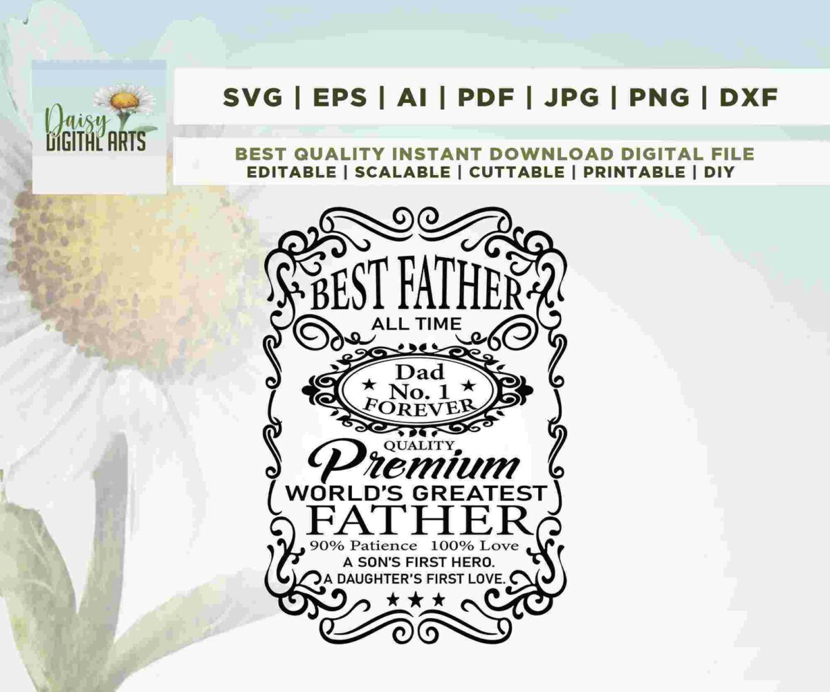 Text design with phrases "Best Father All Time," "Dad No. 1 Forever," "Premium World's Greatest Father," and "A Son's First Hero, A Daughter's First Love" over a floral background.