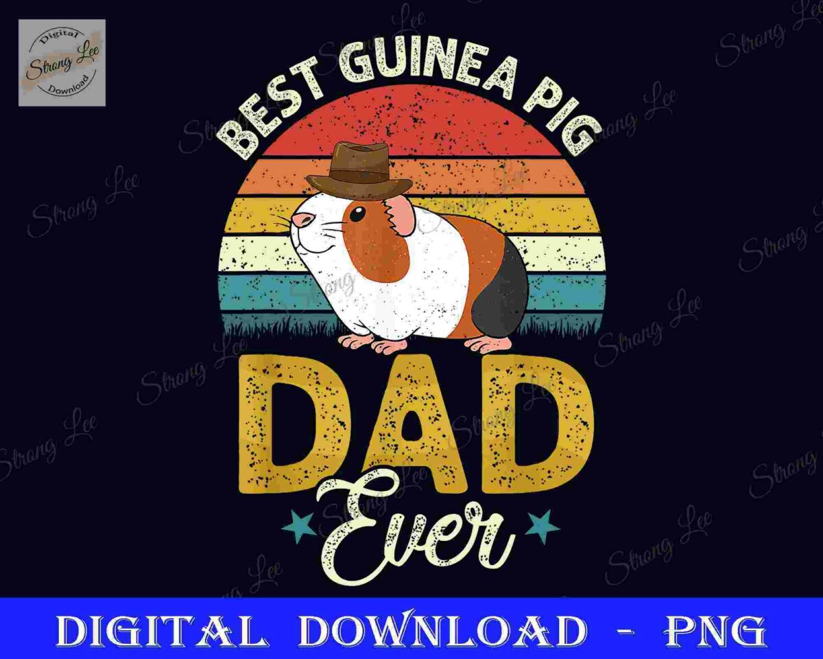 An illustrated graphic featuring a cute guinea pig wearing a brown hat, set against a sunset-striped background. The text above and below reads, "Best Guinea Pig Dad Ever." The bottom of the image contains a blue banner with the text, "Digital Download - PNG.