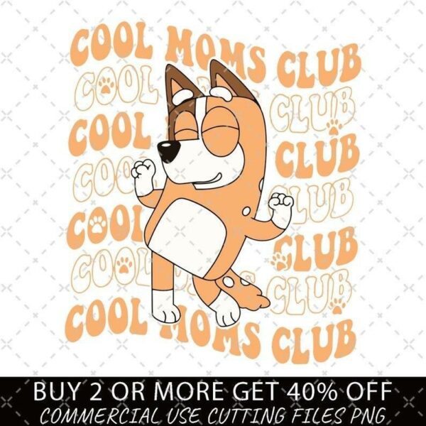 An animated dog with a joyful expression dances in front of the repeated text "Cool Moms Club." Text at the bottom reads, "Buy 2 or more, get 40% off. Commercial use cutting files PNG.