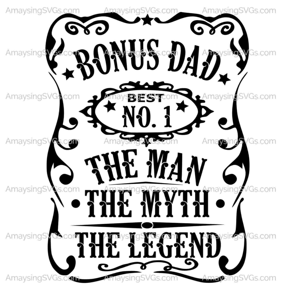 Black and white sign with ornate borders featuring the text: "Bonus Dad. Best No. 1. The Man. The Myth. The Legend.