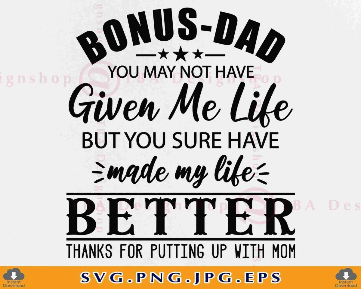 Text reads: "Bonus-Dad, you may not have given me life but you sure have made my life better. Thanks for putting up with mom.