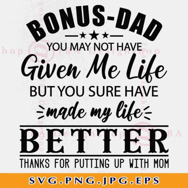 Text reads: "Bonus-Dad, you may not have given me life but you sure have made my life better. Thanks for putting up with mom.