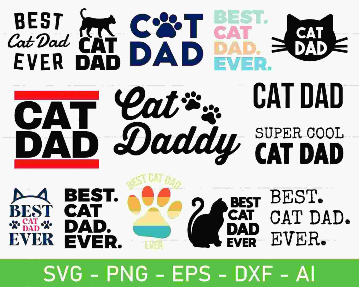 Various "Cat Dad" themed designs, featuring text and cat-related graphics in different layouts and fonts. Formats: SVG, PNG, EPS, DXF, AI.