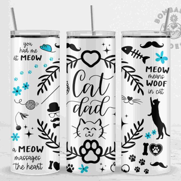 Three white tumblers with cat-themed designs and phrases like "Cat dad" and "Meow means woof in cat" in black and blue text, decorated with various related illustrations.