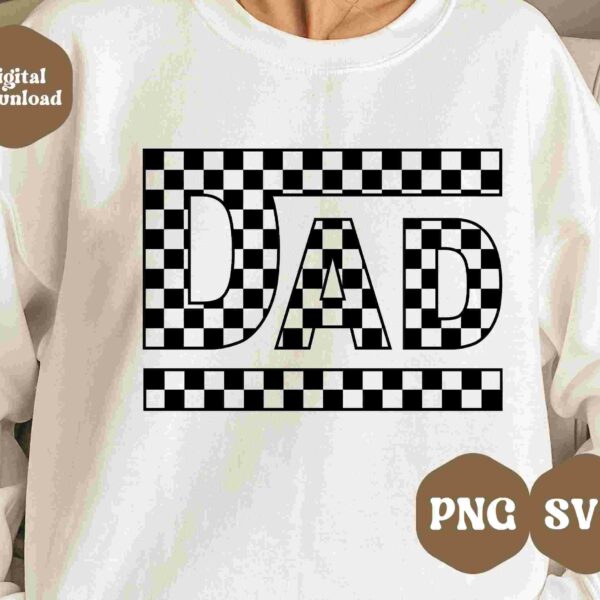 Person wearing a white sweatshirt with the word "DAD" printed in bold, checkered black-and-white letters. The background features text bubbles stating "Digital Download" and offering file formats "PNG" and "SVG".