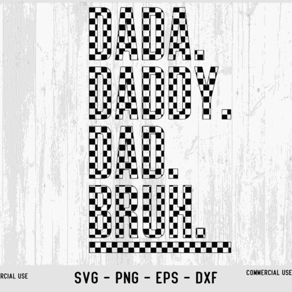 Text image displaying the words "DADA.", "DADDY.", "DAD.", and "BRUH." in bold checkered letters with a light wooden background. Labels at the bottom indicate formats: SVG, PNG, EPS, and DXF.