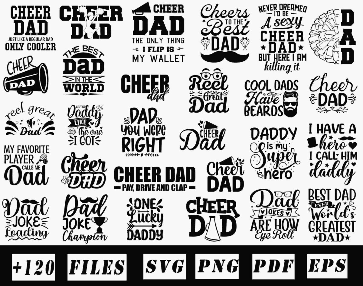 A collage of various "Cheer Dad" themed graphics, featuring text like "Cheer Dad: Just Like a Regular Dad, Only Cooler," "Daddy Like a Normal Dad But Cooler," and "I Have a Hero, I Call Him Daddy" among others. Includes design files STL, PNG, PDF, EPS.