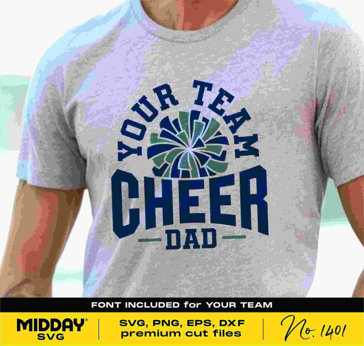 A person is wearing a light gray T-shirt featuring the text "YOUR TEAM CHEER DAD" in bold letters with a stylized pom-pom graphic above the word "CHEER." The image includes a banner at the bottom stating this is file number 1401 by Midday SVG, listing available file formats and included fonts.