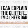 Text on an image reads: "I can explain the glitter... I'm a cheer dad.