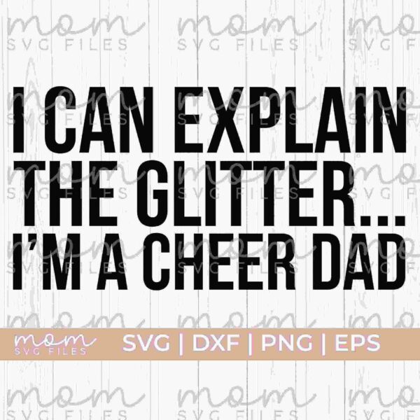 Text on an image reads: "I can explain the glitter... I'm a cheer dad.