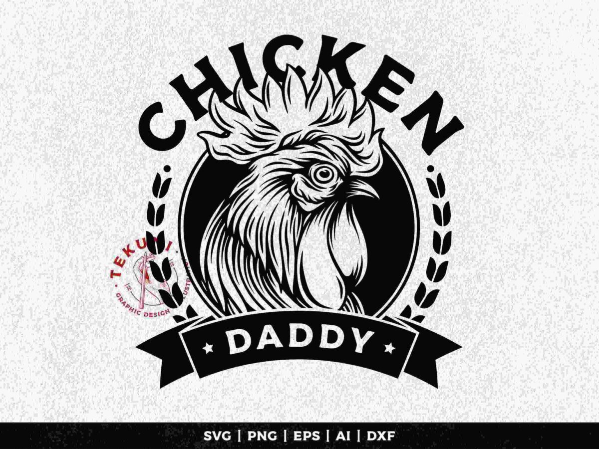 Alt Text: Black and white graphic of a rooster with the words "Chicken Daddy" written above and below it. A "Tekom" logo is printed on the left side. Available in SVG, PNG, EPS, AI, and DXF formats.