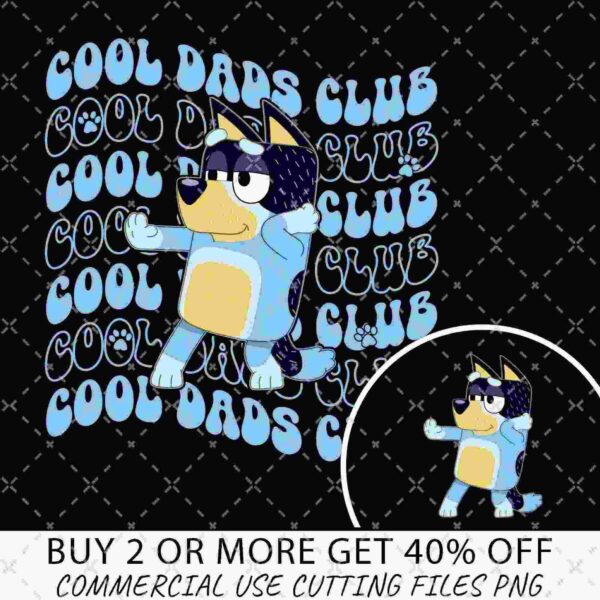 Illustrated character with glasses and a cap standing in front of text repeatedly saying "Cool Dads Club." Promotion text reads "Buy 2 or more get 40% off. Commercial use cutting files PNG.