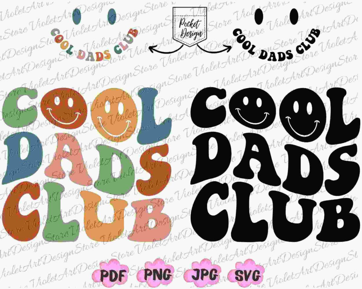 Various colorful and black lettered "Cool Dads Club" designs with smiley faces, plus file format icons: PDF, PNG, JPG, SVG.