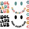 Various versions of the text "Cool Dads Club" are displayed in different fonts and colors alongside two smiley faces. File format icons, including SVG, EPS, DXF, PDF, PNG, JPEG, and AI, are shown on the right.