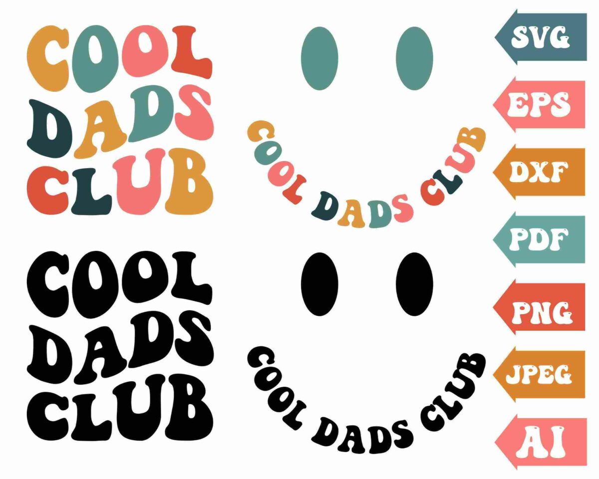 Various versions of the text "Cool Dads Club" are displayed in different fonts and colors alongside two smiley faces. File format icons, including SVG, EPS, DXF, PDF, PNG, JPEG, and AI, are shown on the right.