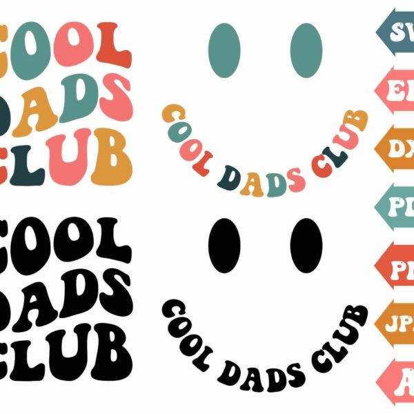 Various versions of the text "Cool Dads Club" are displayed in different fonts and colors alongside two smiley faces. File format icons, including SVG, EPS, DXF, PDF, PNG, JPEG, and AI, are shown on the right.