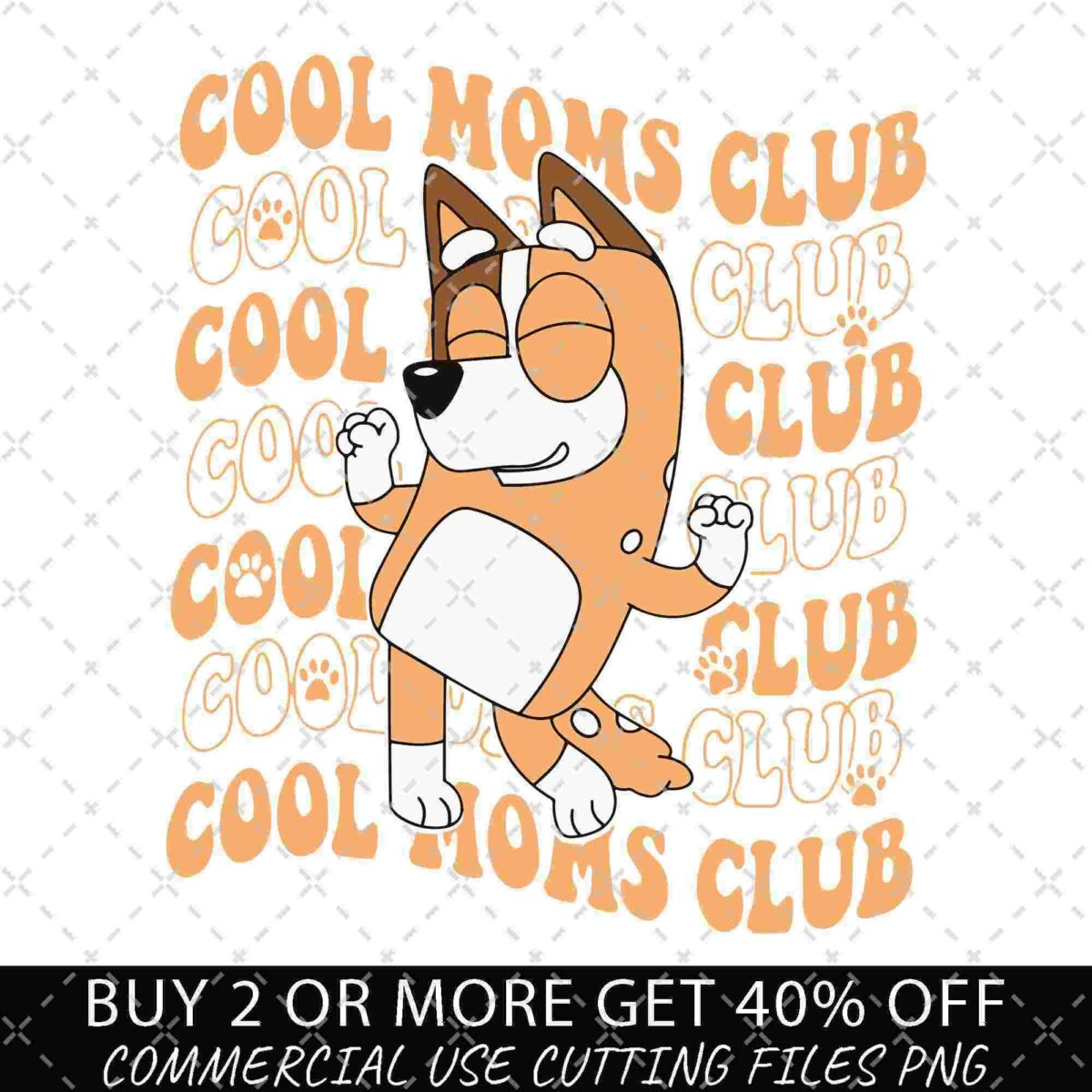 Illustration of a dancing cartoon dog with text "Cool Moms Club" in the background. A banner at the bottom reads "Buy 2 or more get 40% off, commercial use cutting files PNG.