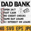 A graphic labeled "Dad Bank" lists services such as 24/7 availability, fast cash, no credit checks, same day loans, and 0% interest on loans, with icons of a clock, dollar bills, and a money bag.