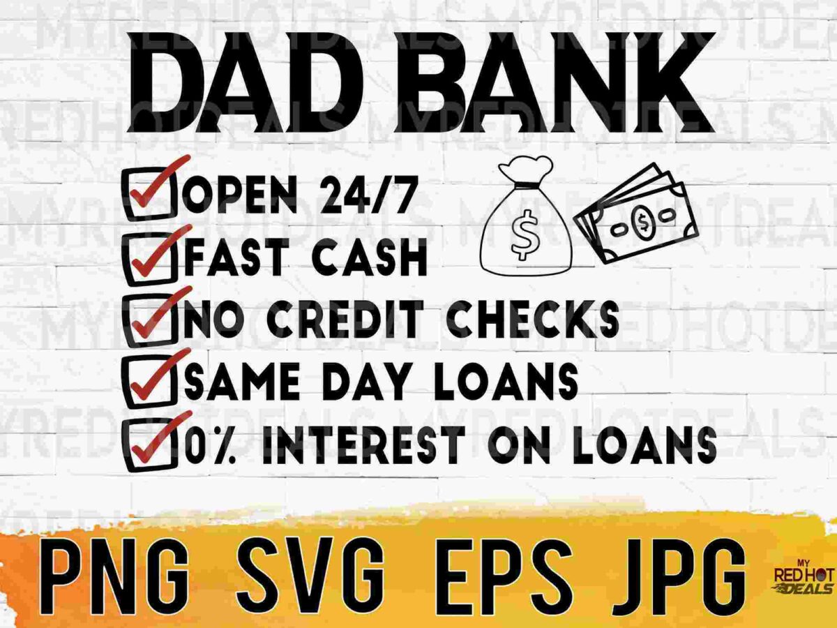 A graphic labeled "Dad Bank" lists services such as 24/7 availability, fast cash, no credit checks, same day loans, and 0% interest on loans, with icons of a clock, dollar bills, and a money bag.