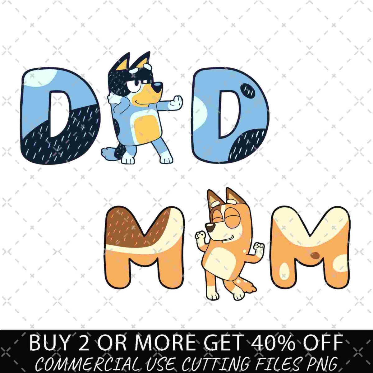 Illustration of the words "DAD" and "MOM" with cartoon dog characters. The text "BUY 2 OR MORE GET 40% OFF COMMERCIAL USE CUTTING FILES PNG" is displayed below.