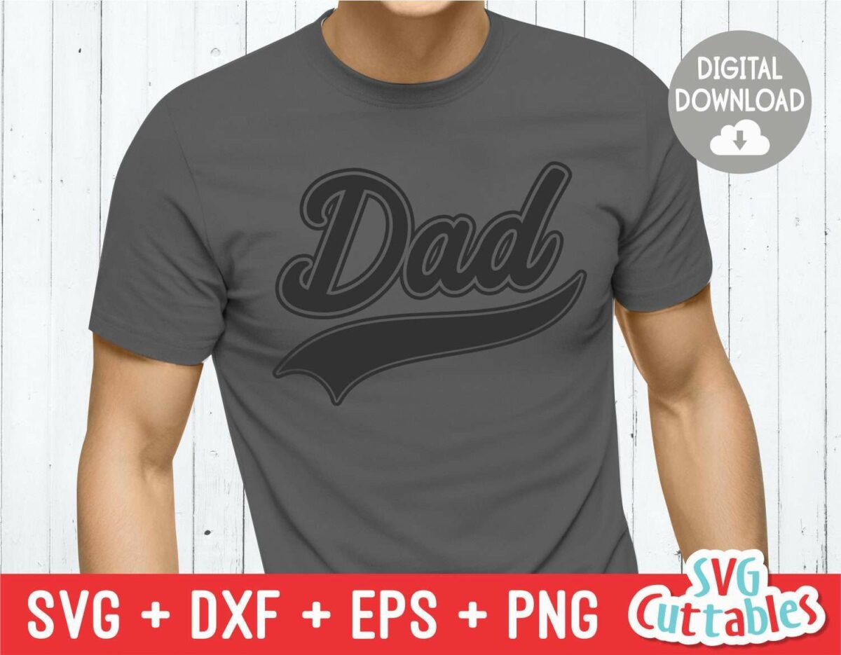 Alt Text: A person wearing a gray t-shirt with the word "Dad" in black text on the front. The image promotes a digital download for SVG, DXF, EPS, and PNG files from SVG Cuttables.