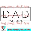 A graphic with the word "DAD" in bold letters, "EST. 2024" beneath it. Various formats (SVG, PNG, DXF, EPS) are mentioned at the bottom along with "MogramArt" and a logo. Watermarked with "svg png dxf eps".