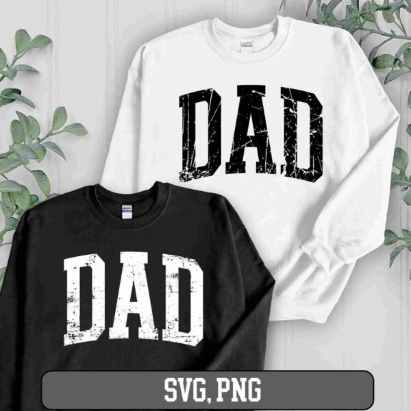 Two sweatshirts are shown, one in white and the other in black, both featuring the word "DAD" in bold, slightly distressed letters across the chest. The image has green leafy plants on both sides and includes text at the bottom indicating file formats: "SVG, PNG.