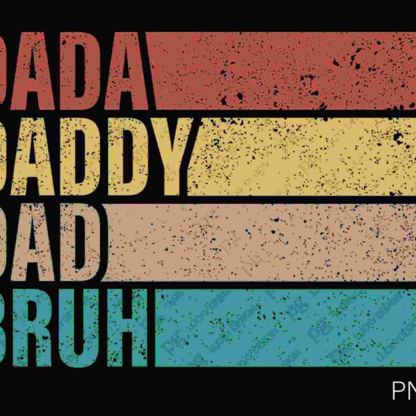 Textured graphic with four horizontal bars, each containing a word: "DADA" in red, "DADDY" in yellow, "DAD" in beige, and "BRUH" in teal. "PNG" is written in the bottom right corner.