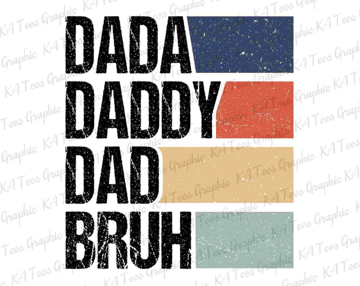 Text reads "DADA, DADDY, DAD, BRUH" with each word on a separate colored rectangle (blue, red, yellow, green).