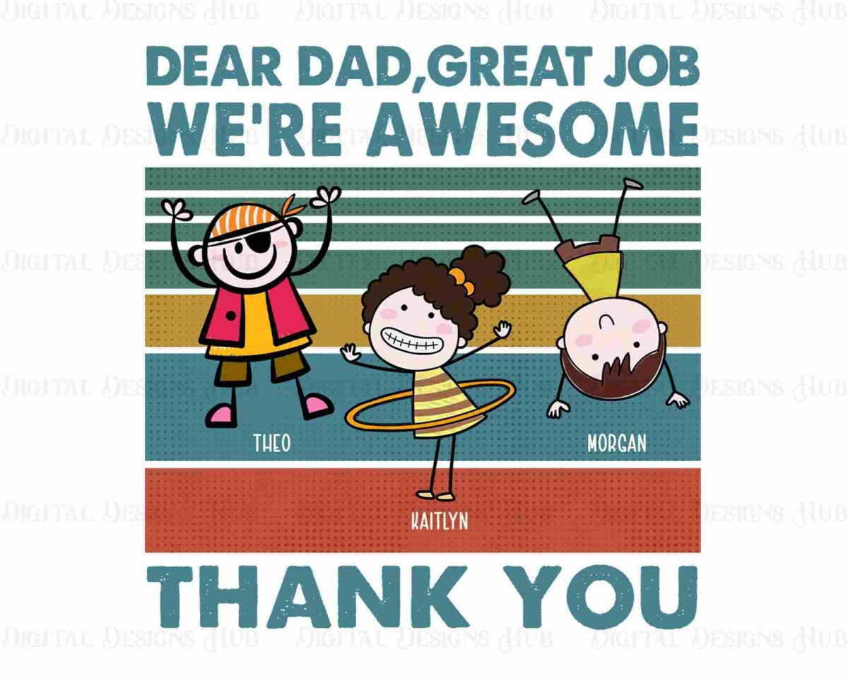 Three cartoon kids, labeled Theo, Kaitlyn, and Morgan, are playing under the text: "Dear Dad, Great Job. We're Awesome. Thank You.