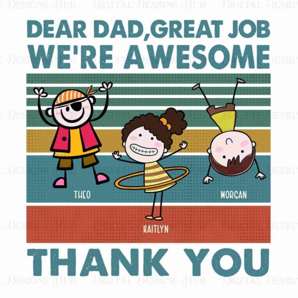 Three cartoon kids, labeled Theo, Kaitlyn, and Morgan, are playing under the text: "Dear Dad, Great Job. We're Awesome. Thank You.