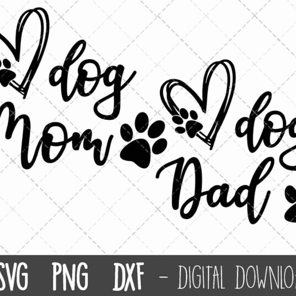 Black text "dog Mom" and "dog Dad" with heart shapes and paw prints, designed for digital download in SVG, PNG, and DXF formats.