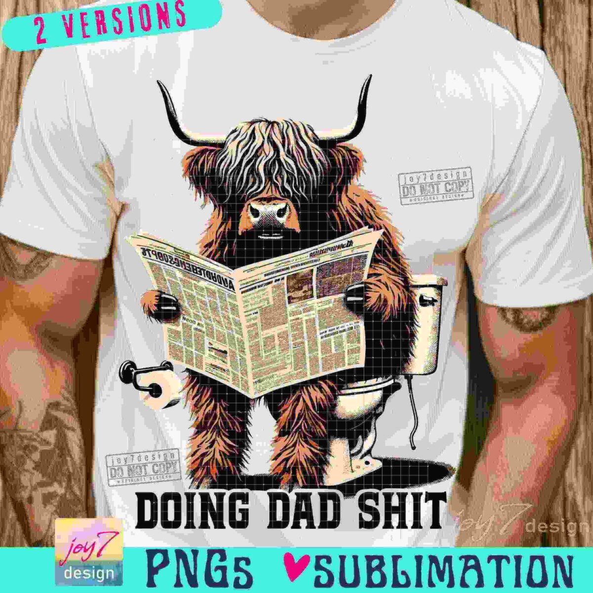 A person wearing a white T-shirt that features an illustration of a furry animal with horns sitting on a toilet and reading a newspaper. The text on the T-shirt reads "DOING DAD SHIT." The image advertises two versions available as PNGs for sublimation.