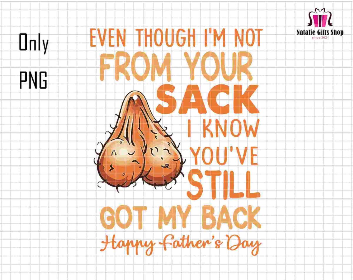 A humorous Father's Day card with an illustration of testicles and text: "Even though I'm not from your sack I know you've still got my back. Happy Father's Day.