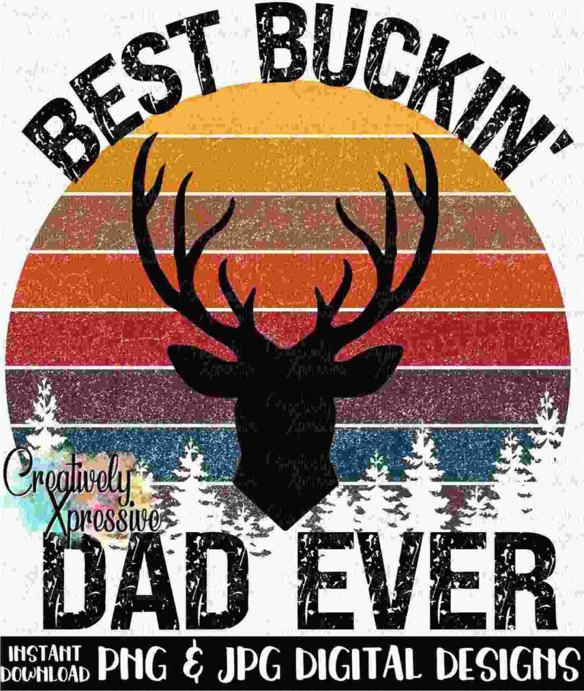 Illustration of a deer head silhouette with antlers over a retro striped background, featuring the text "Best Buckin' Dad Ever" in bold letters. Text at the bottom reads "Instant Download PNG & JPG Digital Designs".