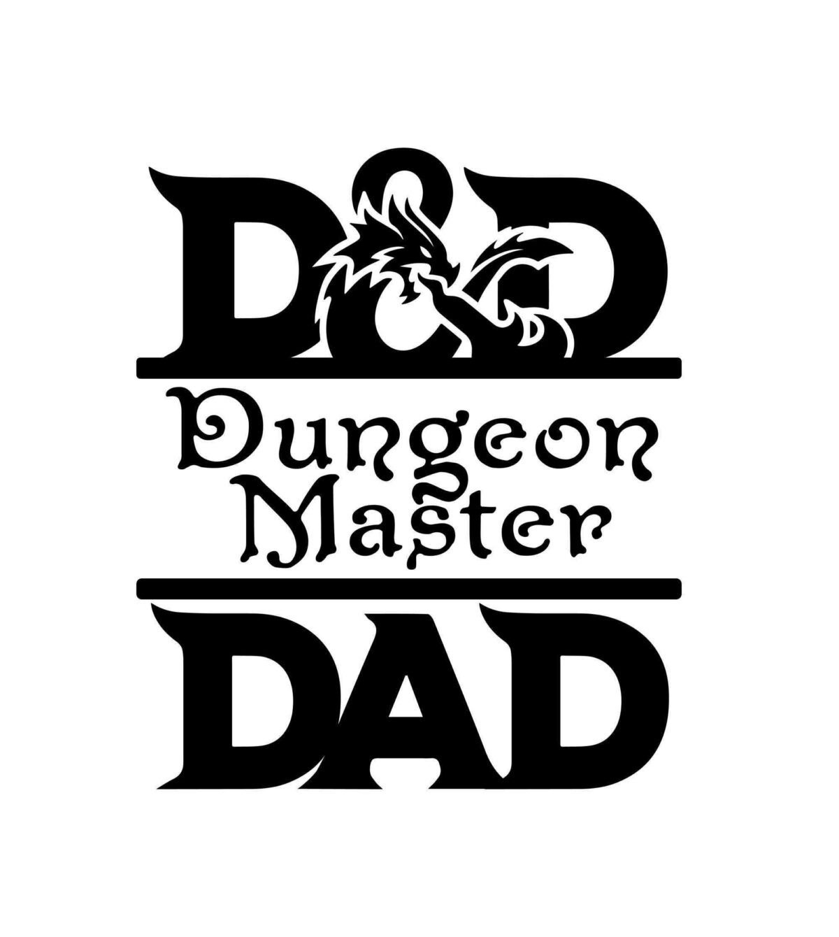 Black text on a white background reads "D&D Dungeon Master Dad," with a dragon design integrated into the "D&D" letters. The text is in a stylized fantasy font, with each line separated by a thin horizontal line.