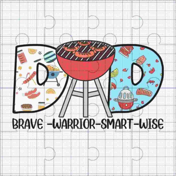 Illustrated Father's Day image with "DAD" text. Each letter is filled with themed patterns: grilling tools in "D", a grill in "A", and knights in "D". Text below reads, "BRAVE - WARRIOR - SMART - WISE".