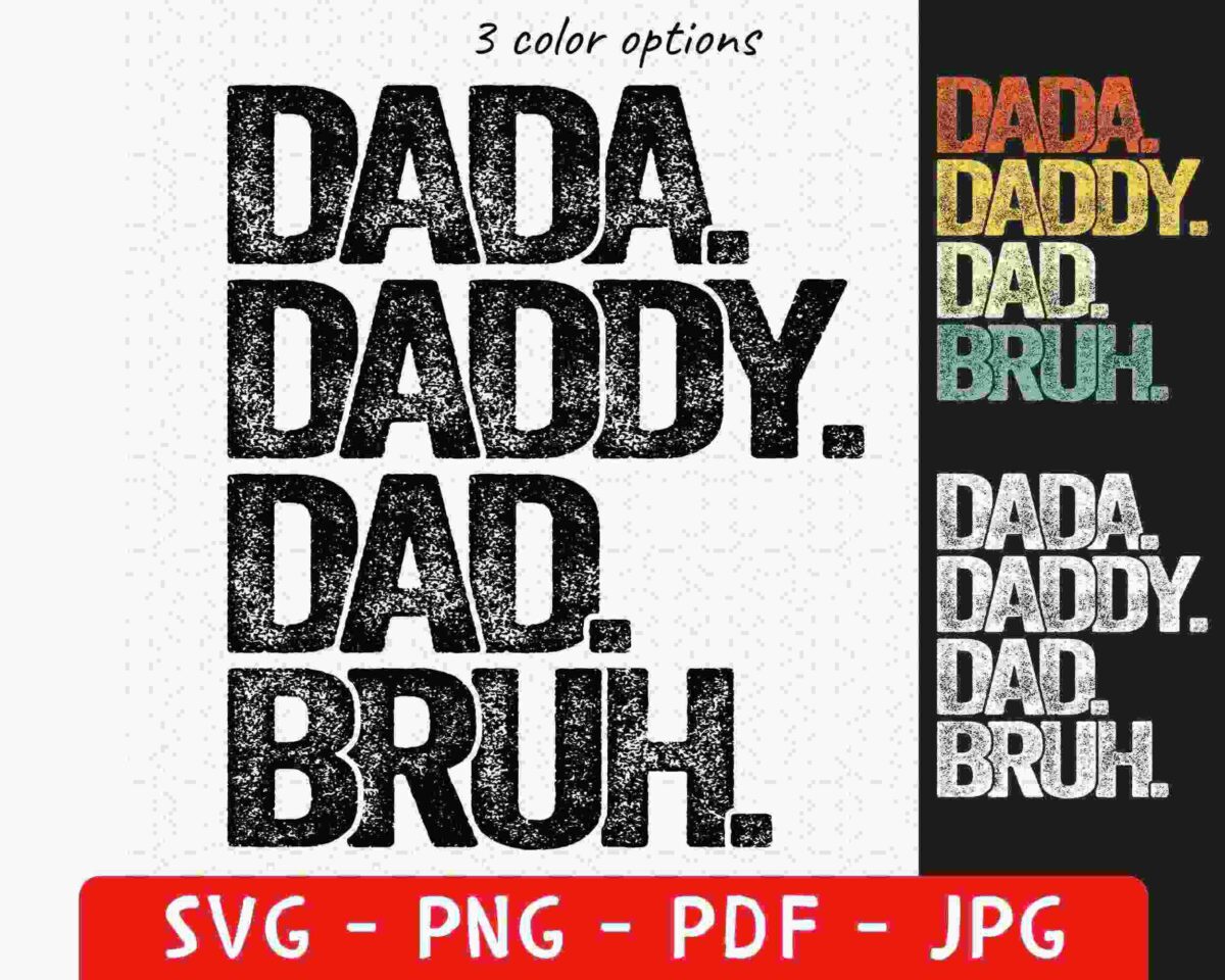 Graphic featuring text in three color variations: "DADA., DADDY., DAD., BRUH." Beneath the text are file format icons for SVG, PNG, PDF, and JPG.