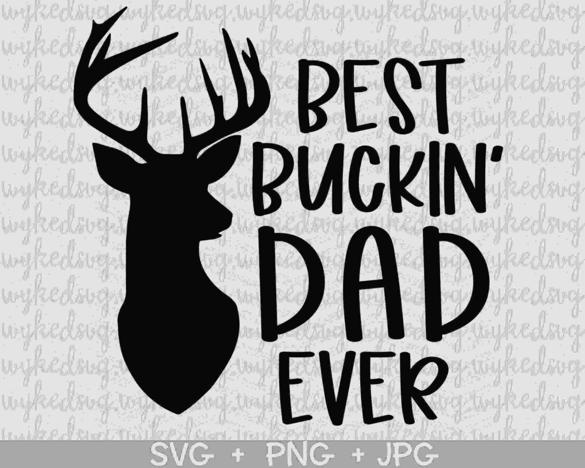 Silhouette of a deer with large antlers next to the text "Best Buckin' Dad Ever" in bold, black letters.