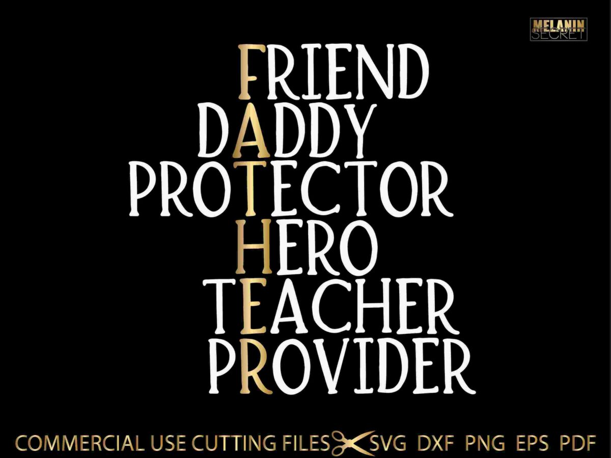 Alt Text: Text graphic with the word "FATHER" vertically arranged. Each letter starts a word: Friend, Daddy, Protector, Hero, Teacher, Provider. Commercial use cutting files available in various formats.