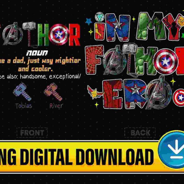 A graphic design featuring the text "FATHOR" and "IN MY FATHOR ERA" styled with superhero motifs, offered as a PNG digital download. The phrases "Like a dad, just way mightier and cooler" and "handsome, exceptional" are included.